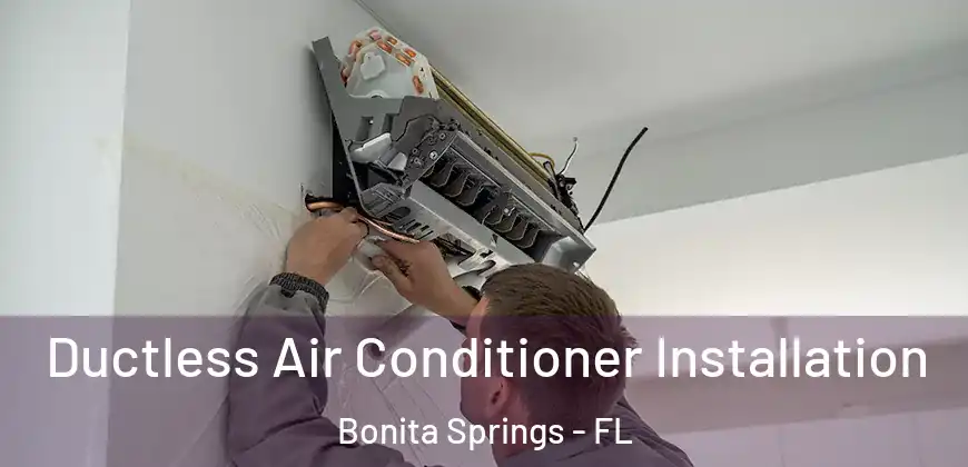 Ductless Air Conditioner Installation Bonita Springs - FL