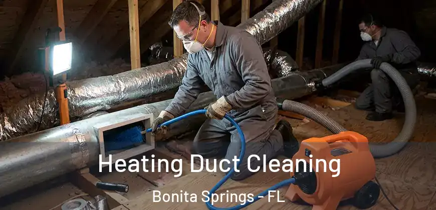  Heating Duct Cleaning Bonita Springs - FL