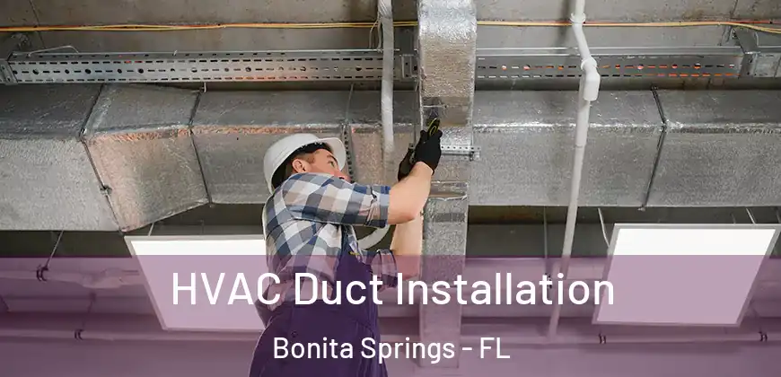  HVAC Duct Installation Bonita Springs - FL