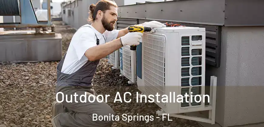 Outdoor AC Installation Bonita Springs - FL